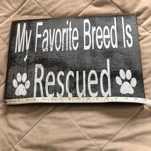 Wooden sign - My Favorite Breed is Rescued